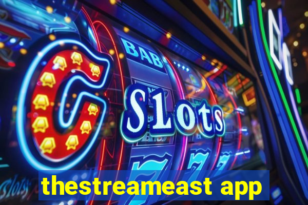 thestreameast app